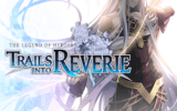 The Legend of Heroes: Trails into Reverie komt uit in zomer 2023