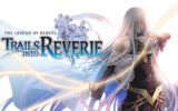 Trailer en releasedatum voor The Legend of Heroes: Trails into Reverie